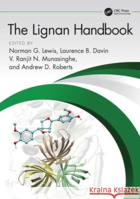 The Lignan Handbook Norman G. Lewis Laurence B. Davin V. Ranjit N. Munasinghe 9781032197005