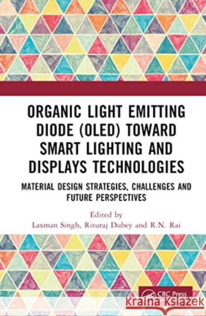 Organic Light Emitting Diode (OLED) Toward Smart Lighting and Displays Technologies  9781032197036 Taylor & Francis Ltd
