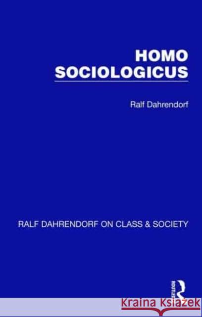 Homo Sociologicus Ralf Dahrendorf 9781032197272 Taylor & Francis Ltd