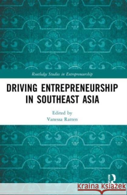 Driving Entrepreneurship in Southeast Asia  9781032197722 Taylor & Francis Ltd