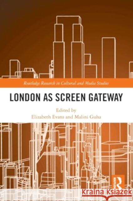 London as Screen Gateway Elizabeth Evans Malini Guha 9781032197968 Taylor & Francis Ltd