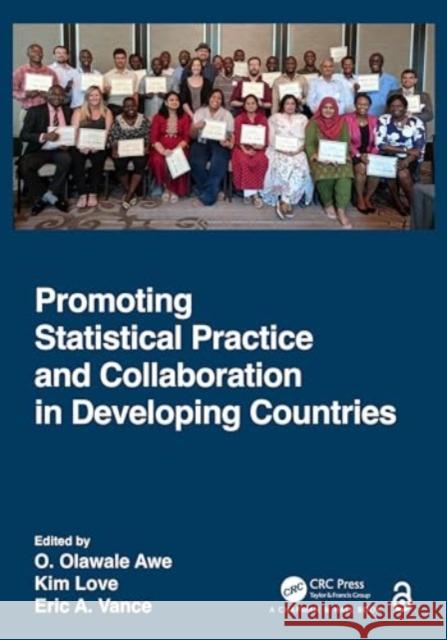 Promoting Statistical Practice and Collaboration in Developing Countries O. Olawale Awe Kim Love Eric A. Vance 9781032198507 CRC Press