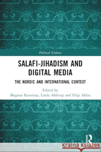 Salafi-Jihadism and Digital Media  9781032198866 Taylor & Francis Ltd