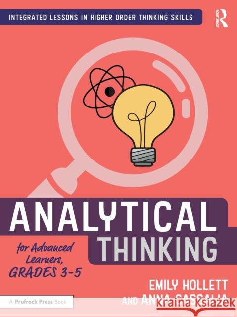 Analytical Thinking for Advanced Learners, Grades 3-5 Emily Hollett Anna Cassalia 9781032199269 Routledge