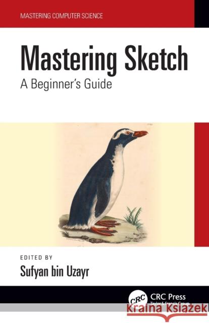 Mastering Sketch: A Beginner's Guide Bin Uzayr, Sufyan 9781032199504