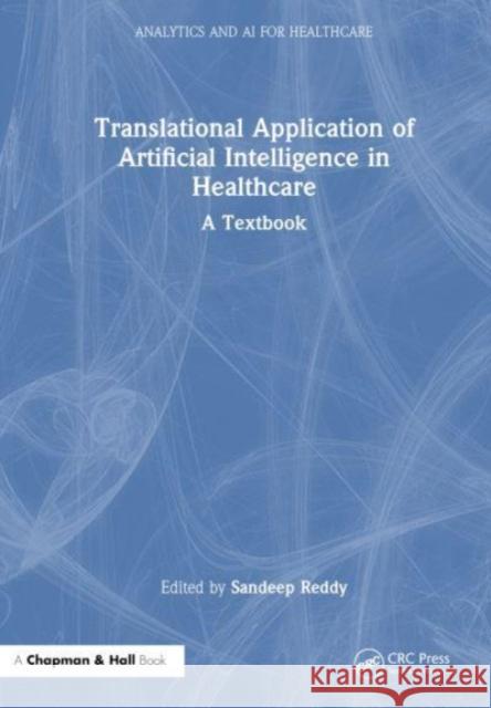 Translational Application of Artificial Intelligence in Healthcare  9781032200903 Taylor & Francis Ltd