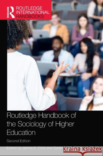 Routledge Handbook of the Sociology of Higher Education James E. Cote Sarah Pickard 9781032201474