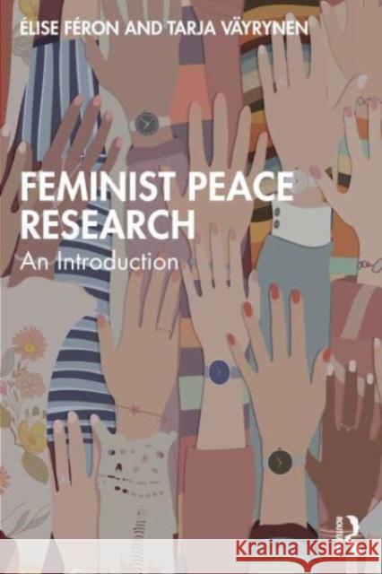 Feminist Peace Research Tarja (Tampere University, Finland) Vayrynen 9781032201511 Taylor & Francis Ltd