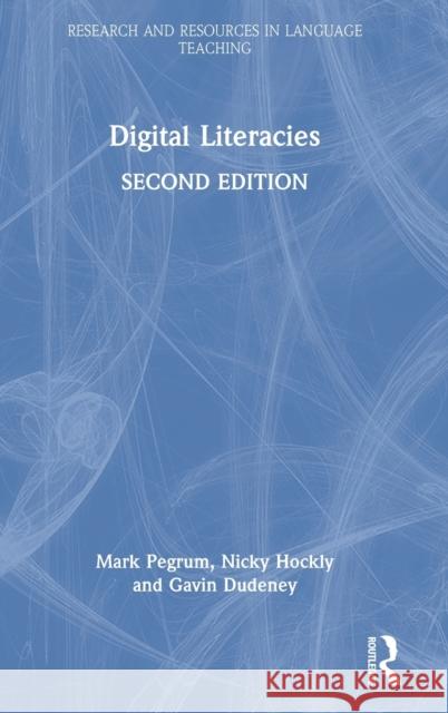Digital Literacies Mark Pegrum Nicola Hockly Gavin Dudeney 9781032201610 Routledge