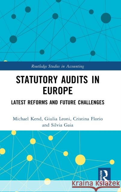 Statutory Audits in Europe: Latest Reforms and Future Challenges Kend, Michael 9781032201733 Taylor & Francis Ltd