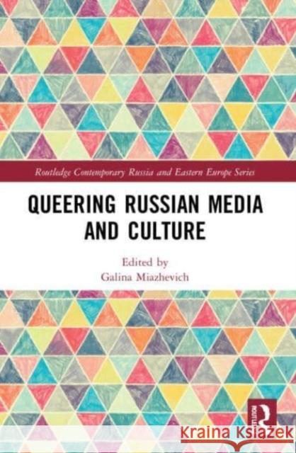 Queering Russian Media and Culture  9781032201962 Taylor & Francis Ltd