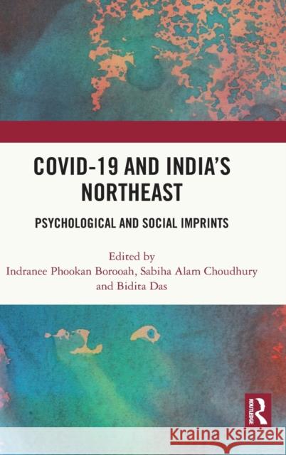 COVID-19 and India's Northeast: Psychological and Social Imprints Borooah, Indranee Phookan 9781032202310
