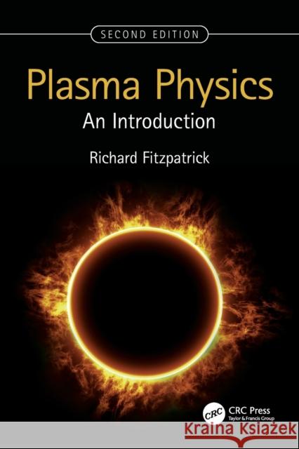 Plasma Physics: An Introduction Fitzpatrick, Richard 9781032202518 Taylor & Francis Ltd