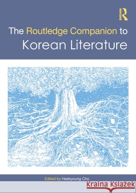 The Routledge Companion to Korean Literature Heekyoung Cho 9781032202662 Routledge