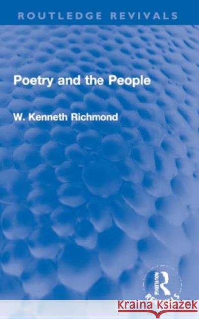 Poetry and the People W. Kenneth Richmond 9781032202716