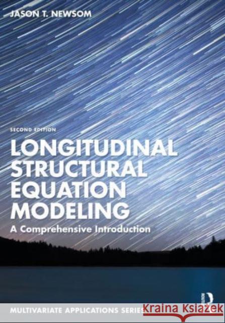 Longitudinal Structural Equation Modeling: A Comprehensive Introduction Jason T. Newsom 9781032202860 Taylor & Francis Ltd