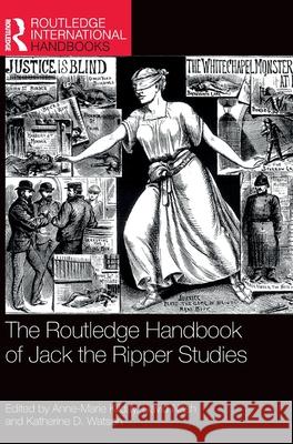 The Routledge Handbook of Jack the Ripper Studies Anne-Marie Kilday David Nash Katherine D. Watson 9781032203348 Routledge