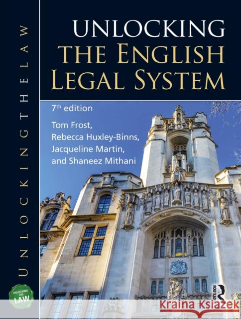 Unlocking the English Legal System Tom Frost Rebecca Huxley-Binns Jacqueline Martin 9781032204574 Taylor & Francis Ltd