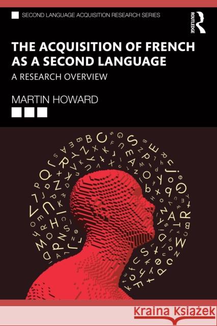 The Acquisition of French as a Second Language: A Research Overview Martin Howard 9781032205458 Routledge