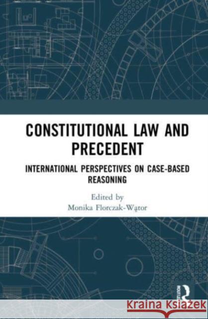 Constitutional Law and Precedent  9781032205878 Taylor & Francis Ltd