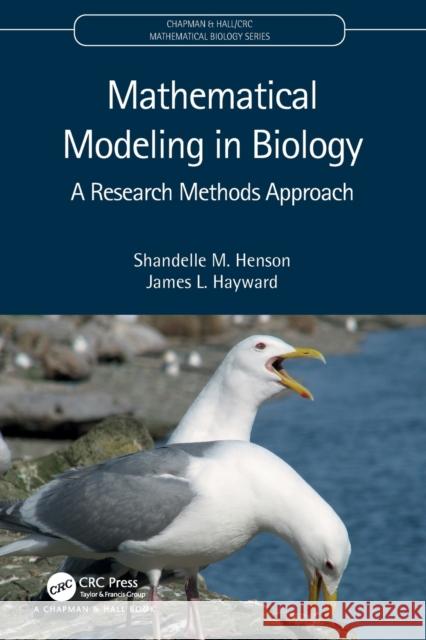 Mathematical Modeling in Biology: A Research Methods Approach Henson, Shandelle M. 9781032206943