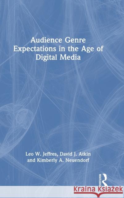 Audience Genre Expectations in the Age of Digital Media Kimberly A. (Cleveland State University, USA) Neuendorf 9781032207094