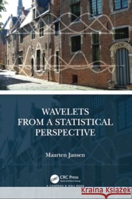 Wavelets from a Statistical Perspective Maarten Jansen 9781032208206 CRC Press