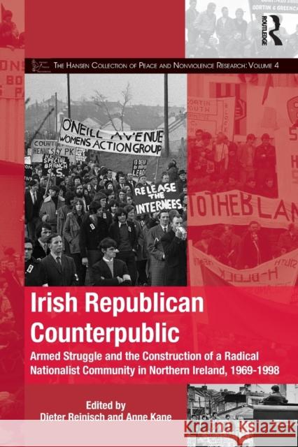 Irish Republican Counterpublic: Armed Struggle and the Construction of a Radical Nationalist Community in Northern Ireland, 1969-1998 Reinisch, Dieter 9781032208411