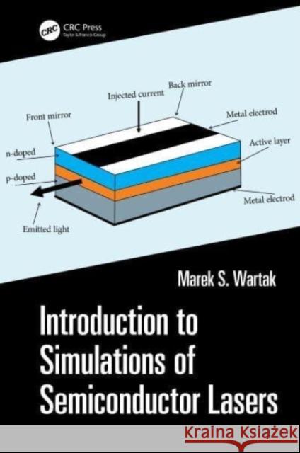 Introduction to Simulations of Semiconductor Lasers Marek Wartak 9781032209043 Taylor & Francis Ltd