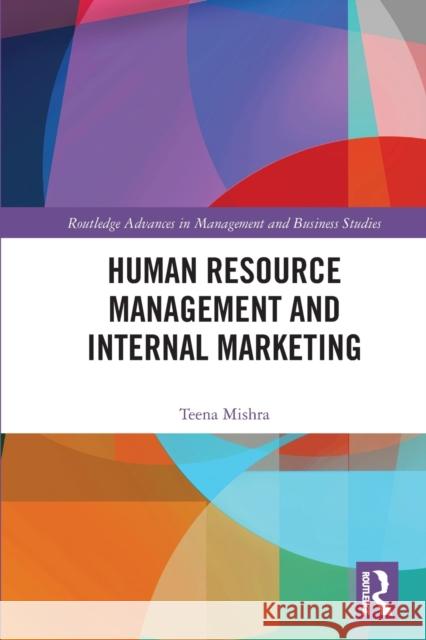 Human Resource Management and Internal Marketing Teena Mishra 9781032209401 Taylor & Francis Ltd