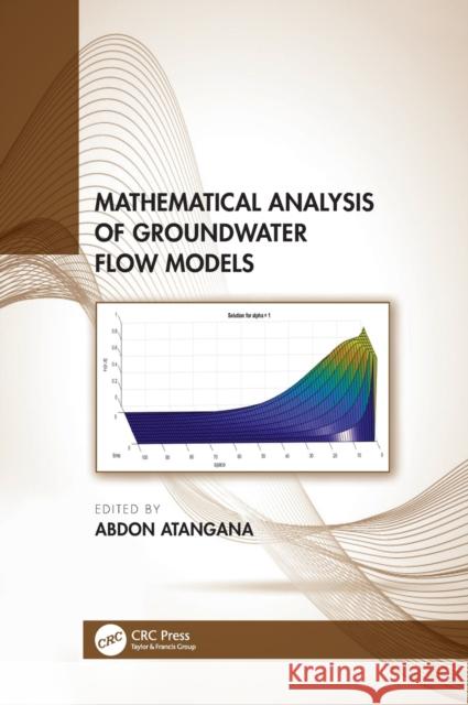 Mathematical Analysis of Groundwater Flow Models Abdon Atangana 9781032209944 CRC Press