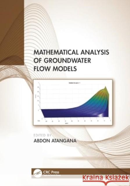 Mathematical Analysis of Groundwater Flow Models Abdon Atangana 9781032209951 CRC Press