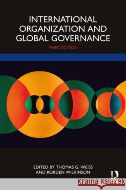 International Organization and Global Governance Thomas G. Weiss Rorden Wilkinson 9781032210124