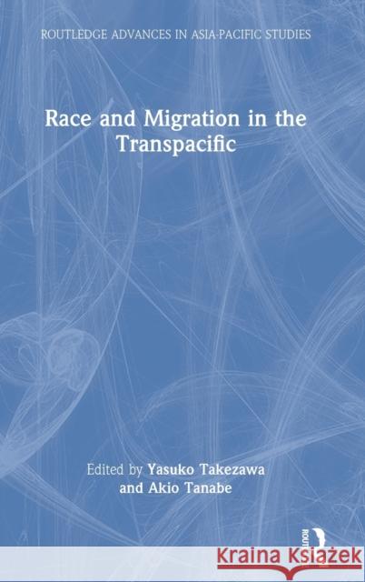 Race and Migration in the Transpacific  9781032210193 Taylor & Francis Ltd