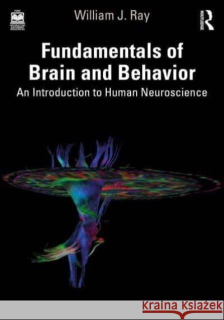 Fundamentals of Brain and Behavior William J. (Pennsylvania State University) Ray 9781032210254 Taylor & Francis Ltd