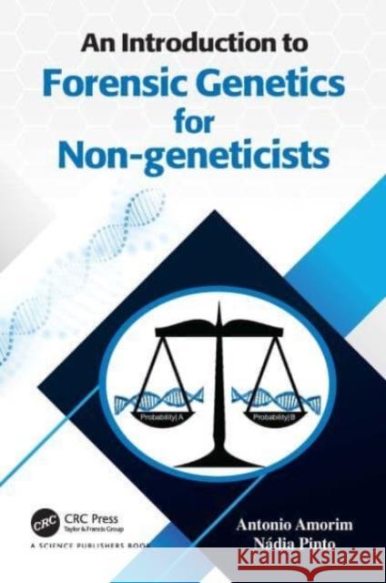 An Introduction to Forensic Genetics for Non-geneticists Nadia (University of Porto) Pinto 9781032210964 Taylor & Francis Ltd