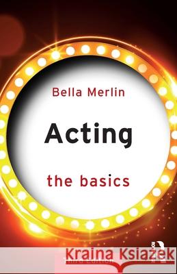 Acting: The Basics Bella Merlin 9781032212074 Taylor & Francis Ltd