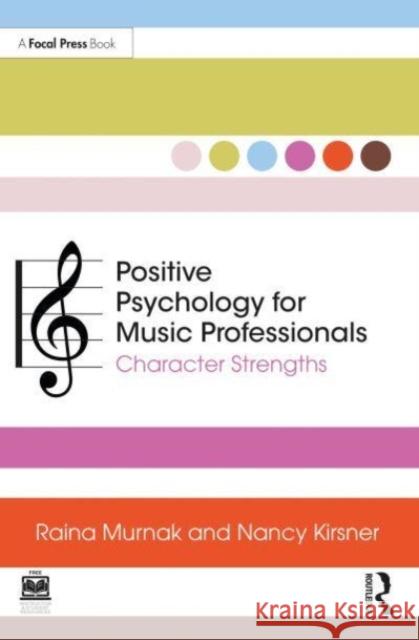Positive Psychology for Music Professionals Nancy Kirsner 9781032212746 Taylor & Francis Ltd