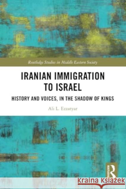 Iranian Immigration to Israel Ali L. Ezzatyar 9781032213453 Taylor & Francis Ltd