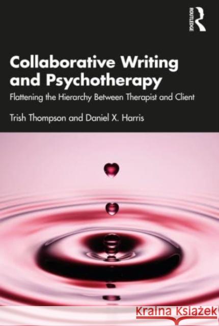 Collaborative Writing and Psychotherapy Daniel X. Harris 9781032213880