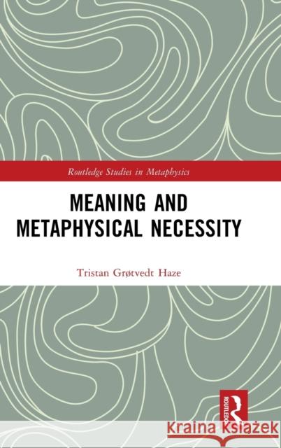 Meaning and Metaphysical Necessity Gr 9781032214047 Routledge