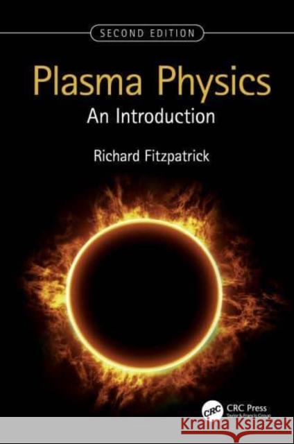 Plasma Physics: An Introduction Fitzpatrick, Richard 9781032214078 Taylor & Francis Ltd