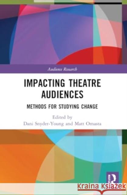 Impacting Theatre Audiences  9781032214160 Taylor & Francis Ltd