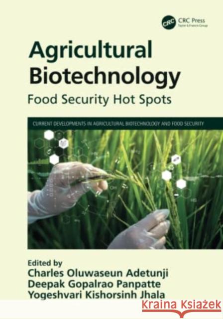 Agricultural Biotechnology: Food Security Hot Spots Adetunji, Charles Oluwaseun 9781032214467