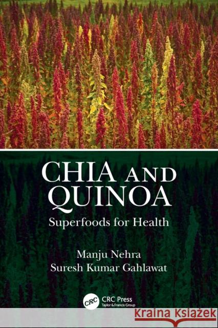 Chia and Quinoa: Superfoods for Health Manju Nehra Suresh Kuma 9781032214610 Taylor & Francis Ltd