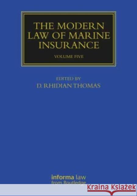The Modern Law of Marine Insurance: Volume Five Thomas, D. Rhidian 9781032215051 Taylor & Francis Ltd