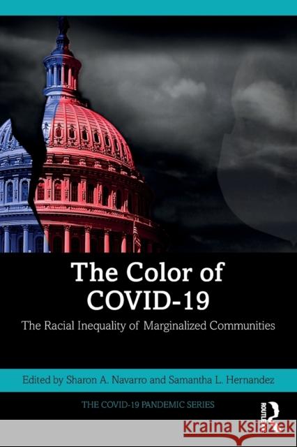 The Color of COVID-19: The Racial Inequality of Marginalized Communities Navarro, Sharon A. 9781032215075