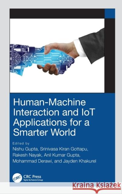 Human-Machine Interaction and Iot Applications for a Smarter World Nishu Gupta Srinivasa Kira Rakesh Nayak 9781032215228 CRC Press