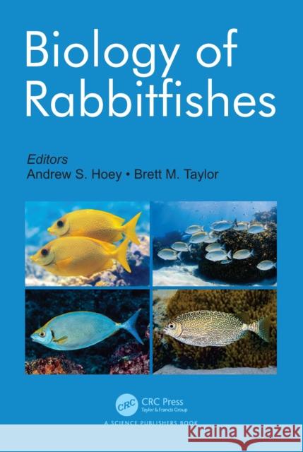 Biology of Rabbitfishes Andrew Scott Hoey Brett McCully Taylor 9781032216492 CRC Press