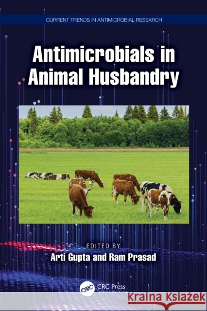 Antimicrobials in Animal Husbandry Arti Gupta Ram Prasad 9781032217475